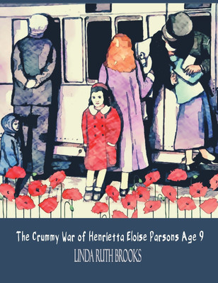 The Crummy War of Henrietta Eloise Parsons Age 9(English, Hardcover, Brooks Linda Ruth)