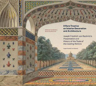 A Rare Treatise on Interior Decoration and Architecture - Joseph Friedrich zu Racknitz's Presentation and History of the Taste of the Leadi(English, Hardcover, Friedrich Zu Joseph)