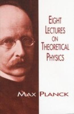 Eight Lectures on Theoretical Physics(English, Paperback, Planck Max)