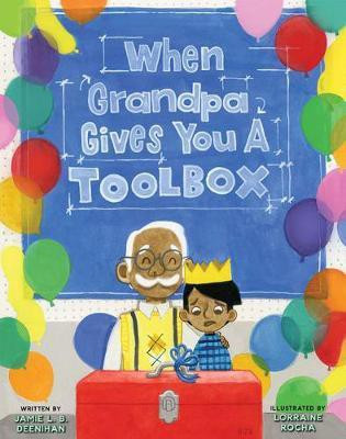 When Grandpa Gives You a Toolbox(English, Hardcover, Deenihan Jamie L. B.)