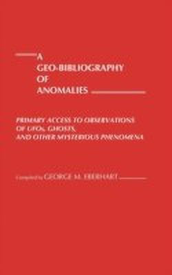 A Geo-Bibliography of Anomalies(English, Hardcover, Eberhart George M.)