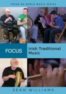 Focus: Irish Traditional Music(English, Paperback, Williams Sean)