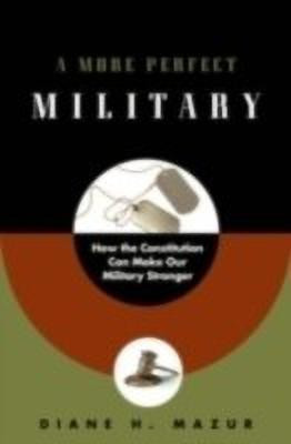 A More Perfect Military(English, Hardcover, Mazur Diane H.)