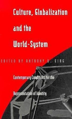 Culture, Globalization and the World-System(English, Paperback, King Anthony D.)