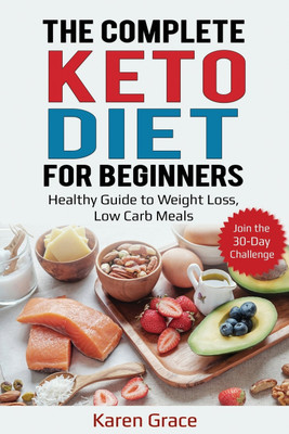 The Complete Keto Diet for Beginners(English, Paperback, Grace Karen)