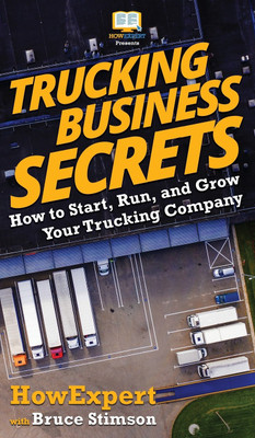 Trucking Business Secrets(English, Hardcover, Howexpert Bruce)