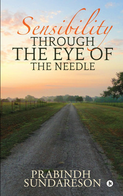 Sensibility Through the Eye of the needle(English, Paperback, Prabindh Sundareson)