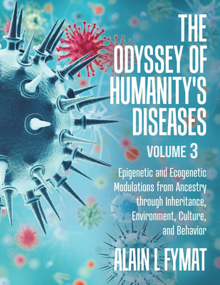The Odyssey of Humanity's Diseases Volume 3(English, Paperback, Fymat Alain L)