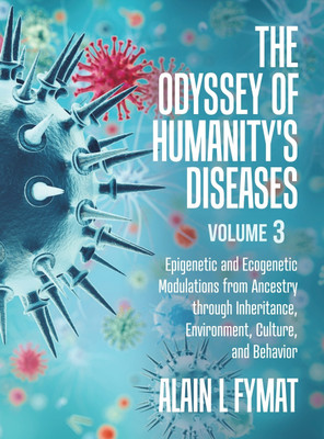 The Odyssey of Humanity's Diseases Volume 3(English, Hardcover, Fymat Alain L)