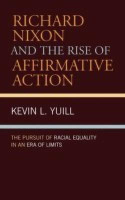 Richard Nixon and the Rise of Affirmative Action(English, Hardcover, Yuill Kevin)