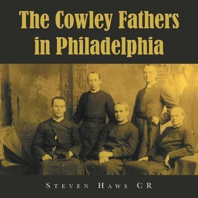 The Cowley Fathers in Philadelphia(English, Paperback, Haws Cr Steven)