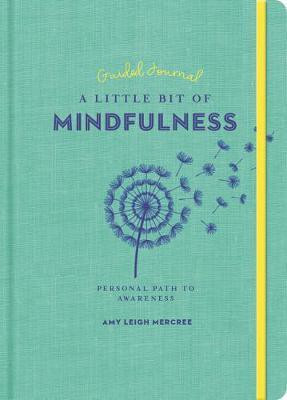 A Little Bit of Mindfulness Guided Journal(English, Paperback, Mercree Amy Leigh)