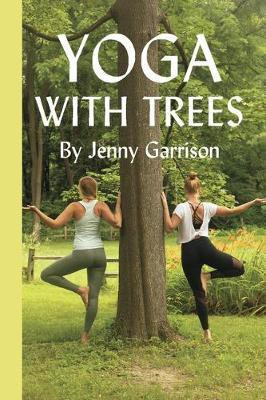 Yoga with Trees(English, Paperback, Garrison Jenny)