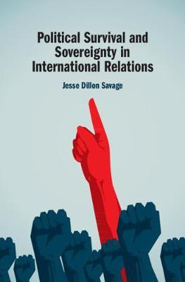 Political Survival and Sovereignty in International Relations(English, Hardcover, Savage Jesse Dillon)