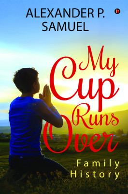 My Cup Runs Over(English, Paperback, Alexander P Samuel)