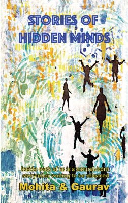 Stories Of Hidden Minds(English, Paperback, Gaurav Chauhan , Mohita S. Siddharth)