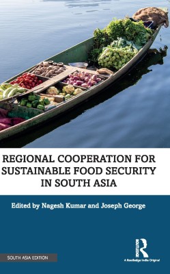 Regional Cooperation for Sustainable Food Security in South Asia(English, Hardcover, Kumar, Nagesh, George, Joseph)