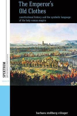 The Emperor's Old Clothes(English, Paperback, Stollberg-Rilinger Barbara)