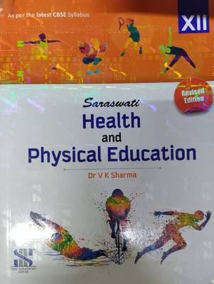 Saraswati Health And Physical Education By V K Sharma For Class -12 CBSE For (2020-2021) Examination