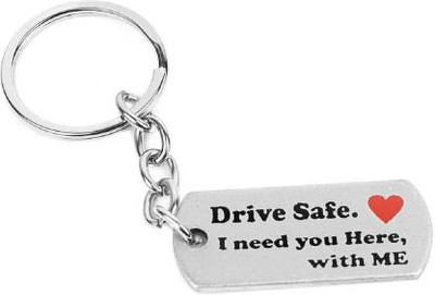 ZYZTA Drive Safe I Need You Here with Me - metal Silver Key Chain