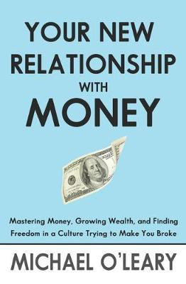 Your New Relationship With Money(English, Paperback, O'Leary Michael)