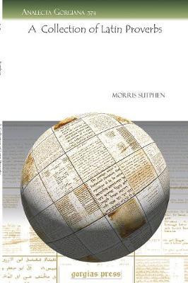 A Collection of Latin Proverbs(English, Electronic book text, Sutphen Morris)