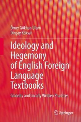 Ideology and Hegemony of English Foreign Language Textbooks(English, Hardcover, Ulum OEmer Goekhan)