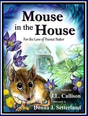 Mouse in the House(English, Hardcover, Callison J L)