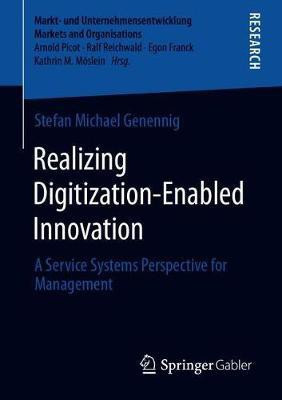 Realizing Digitization-Enabled Innovation(English, Paperback, Genennig Stefan Michael)