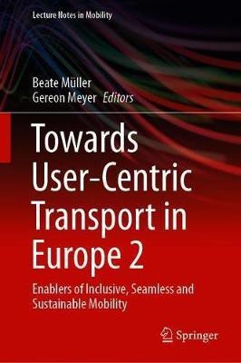 Towards User-Centric Transport in Europe 2(English, Hardcover, unknown)