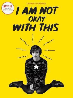 I Am Not Okay With This (Netflix Series Tie-In Edition)(English, Paperback, Forsman Charles)