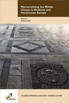 Memorializing the Middle Classes in Medieval and Renaissance Europe(English, Electronic book text, unknown)