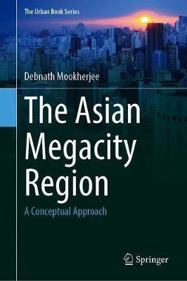 The Asian Megacity Region(English, Hardcover, Mookherjee Debnath)