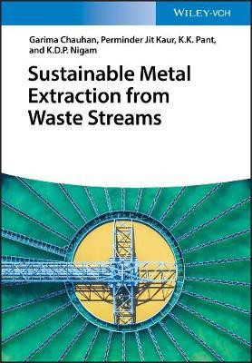 Sustainable Metal Extraction from Waste Streams(English, Hardcover, Chauhan Garima)