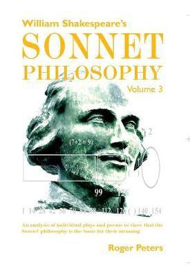 William Shakespeare's Sonnet Philosophy, Volume 3: Volume 3(English, Paperback, Peters Roger)