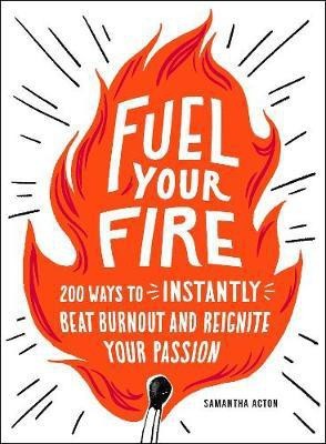 Fuel Your Fire(English, Paperback, Acton Samantha)