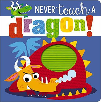 Never Touch a Dragon(English, Board book, Greening Rosie)