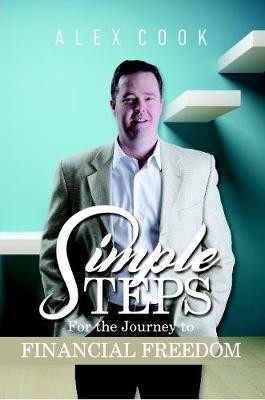 Simple Steps - For the Journey to Financial Freedom(English, Paperback, Cook Alex)