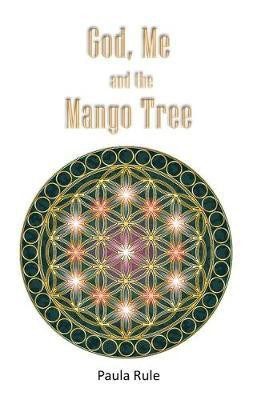 God, Me and the Mango Tree(English, Paperback, Rule Paula)