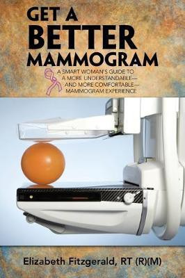 Get a Better Mammogram(English, Paperback, Fitzgerald Rt Elizabeth)
