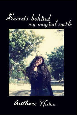 Secrets behind my magical smile(English, Paperback, Naina)