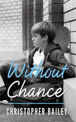 Without Chance(English, Paperback, Bailey Christopher)