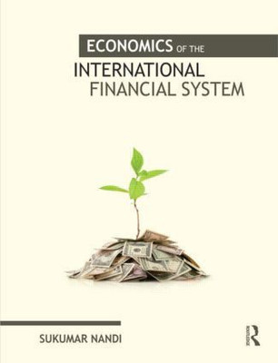 Economics of the International Financial System(English, Hardcover, Sukumar Nandi)