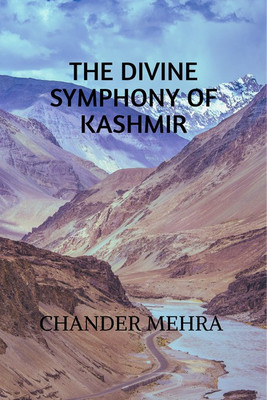 THE DIVINE SYMPHONY OF KASHMIR(English, Paperback, CHANDER MEHRA)