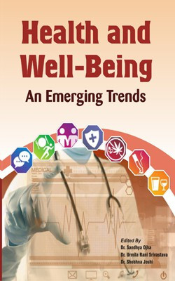 Health and Well-Being: An Emerging Trends(English, Hardcover, Ed. By Dr. Sandhya Ojha, Dr. Urmila Rani Srivastava, Dr. Shobhna Joshi)