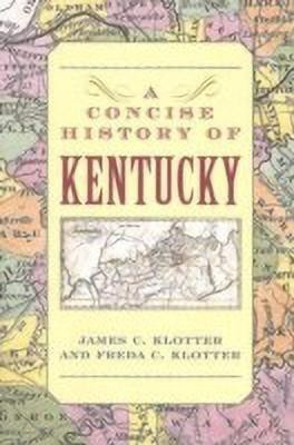 A Concise History of Kentucky(English, Paperback, Klotter James C.)