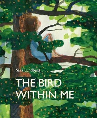 The Bird Within Me(English, Hardcover, Lundberg Sara)