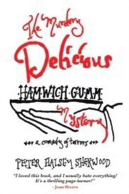 The Murdery Delicious Hamwich Gumm Mystery(English, Paperback, Sherwood Peter Halsey)