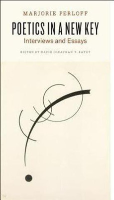 Poetics in a New Key(English, Paperback, Perloff Marjorie)