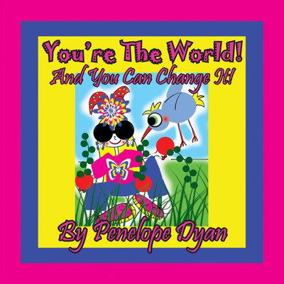 You're The World! And You Can Change It!(English, Paperback, Dyan Penelope)